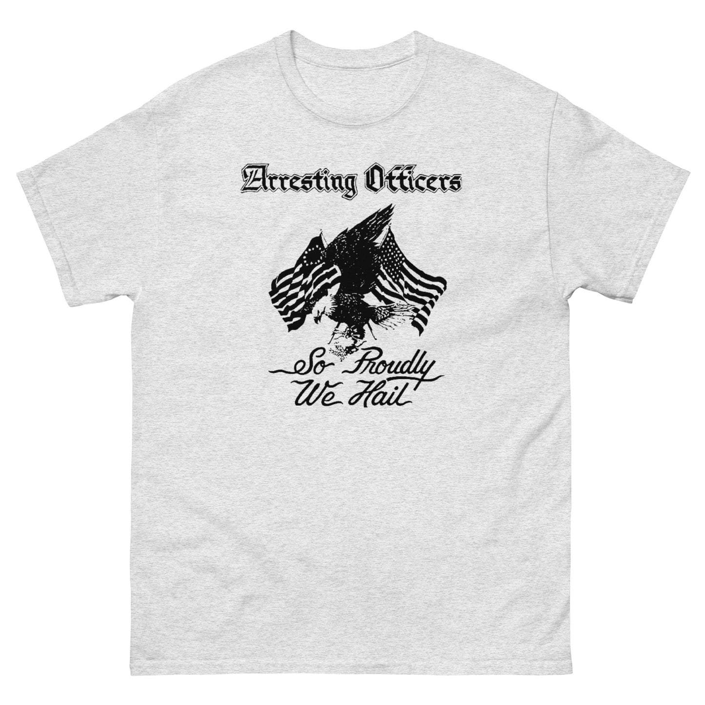 Oi - Arresting Officers - So Proudly we Hail Tee (DNU)